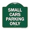 Signmission Designer Series Sign Small Cars Parking Only, Green & White Aluminum Sign, 18" x 18", GW-1818-22888 A-DES-GW-1818-22888 - alternate 1